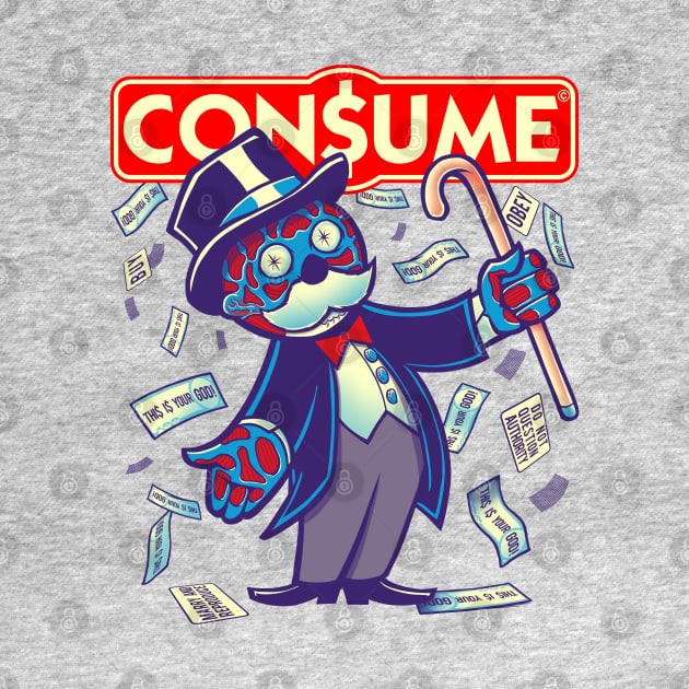 CONSUME (Moneypoly version) Obey your God named Capitalism by kgullholmen